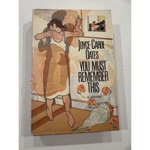 Joyce Carol Oates‎ You Must Remember This Novel Hardcover Book Club Edition